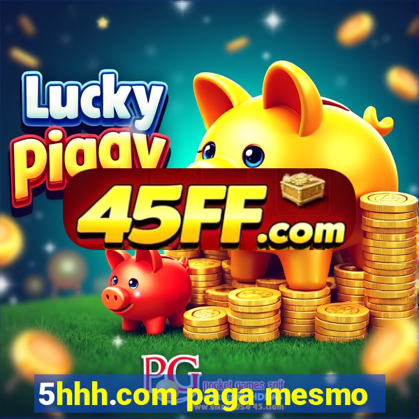 5hhh.com paga mesmo